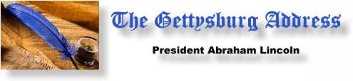 The Gettysburg Address - Presedent Abraham Lincoln