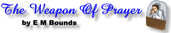 The Weapon Of Prayer by E M Bounds