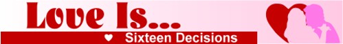 Love Is... Sixteen Decisions