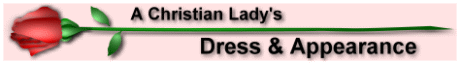 A Christian's Lady's Dress & Appearance