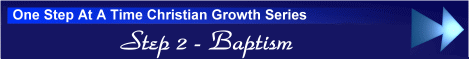 One Step At A Time Christian Growth Series - Step 2 - Baptism