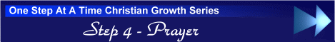 One Step At A Time Christian Growth Series - Step 4 - Prayer