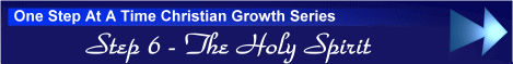 One Step At A Time Christian Growth Series - Step 6 - The Holy Spirit
