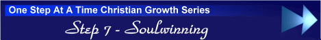 One Step At A Time Christian Growth Series - Step 7 - Soulwinning
