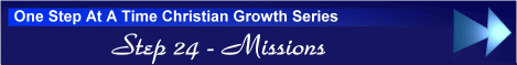 One Step At A Time Christian Growth Series - Step 24 - Missions