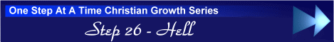 One Step At A Time Christian Growth Series - Step 26 - Hell