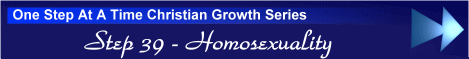One Step At A Time Christian Growth Series - Step 39 - Homosexuality