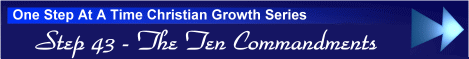 One Step At A Time Christian Growth Series - Step 43 - The Ten Commandments