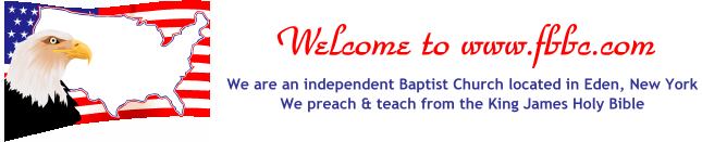 Welcome to www.fbbc.com - Faith Bible Baptist Church's Contending for the Faith Home Page